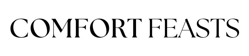 Comfort Feasts Comfort Feasts